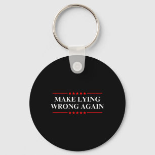 Make Lying Wrong Again Anti-trump Political Keychain