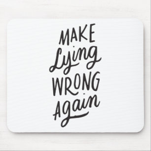 Make Lying Wrong Again Funny Anti-trump Political  Mouse Pad