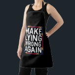 Make Lying Wrong Again Gift Resist Anti-Trump Apron<br><div class="desc">Make Lying Wrong Again Gift Resist Racism Anti-Trump</div>