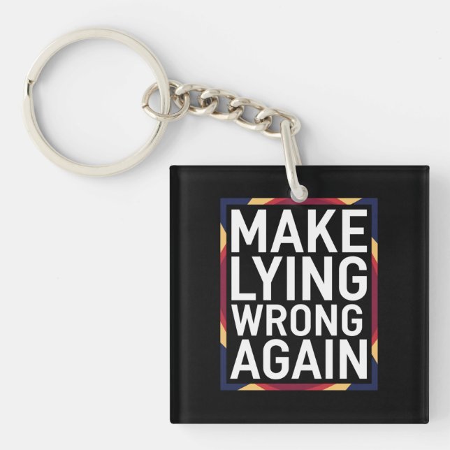 Make Lying Wrong Again Gift Resist Anti-Trump Keychain (Front)