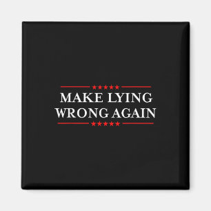 Make Lying Wrong Again _ Gift Resist Racism Anti-t Magnet