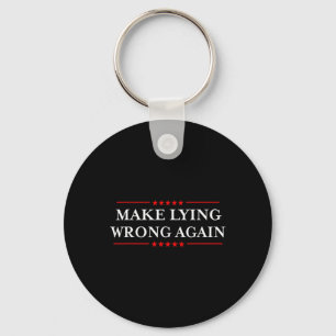 Make Lying Wrong Again Gift Resist Racism Anti-tru Keychain