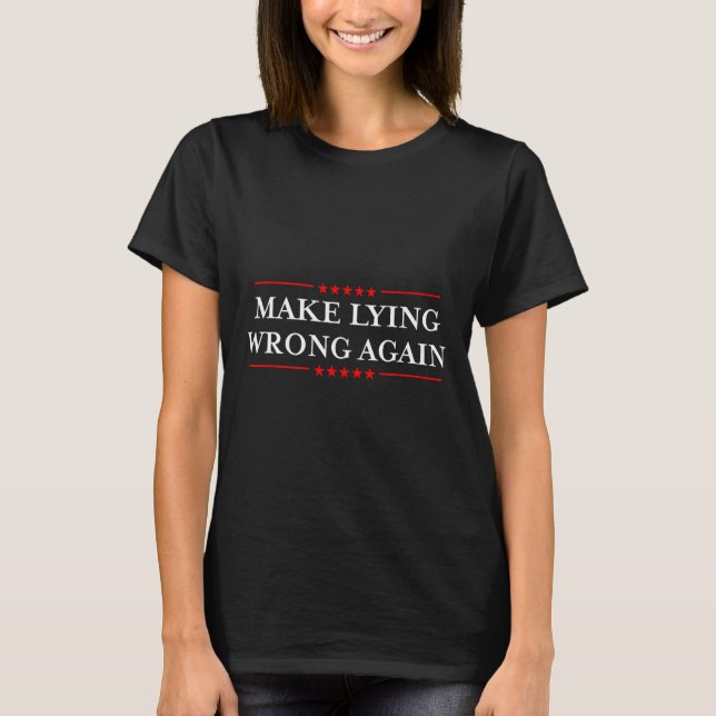 Make Lying Wrong Again Gift Resist Racism Anti-tru T-Shirt (Front)