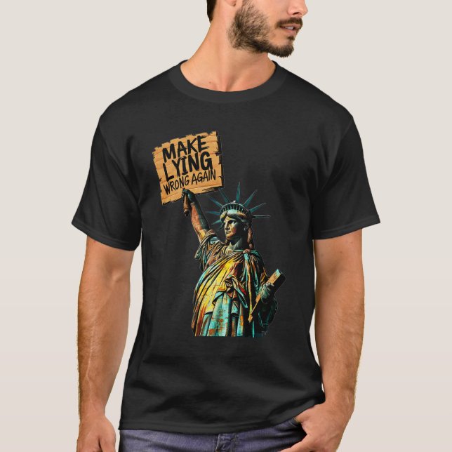 Make Lying Wrong Again Statue Liberty Anti-trump P T-Shirt (Front)