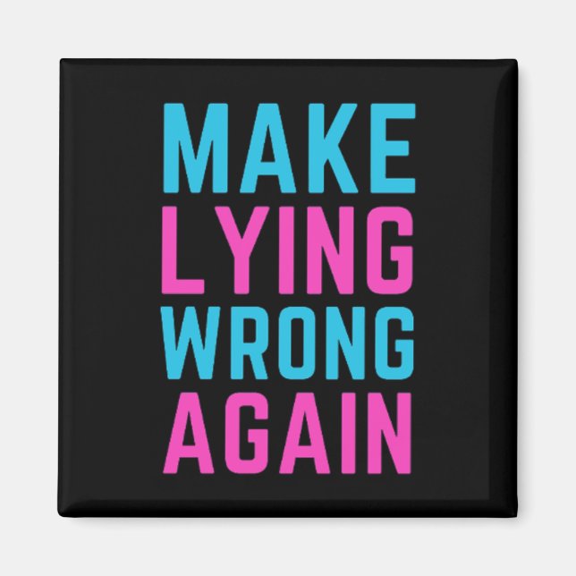 Make Lying Wrong Again Sticker  Magnet (Front)