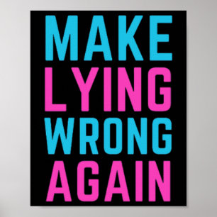 Make Lying Wrong Again Sticker Poster