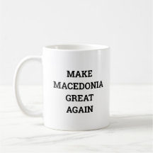 Make Macedonia Great Again