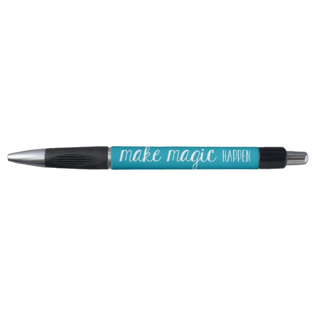 Make Magic Happen Teal Pen (Front)