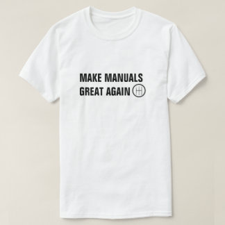 MAKE MANUALS GREAT AGAIN STANDARD SHIFTER T-Shirt