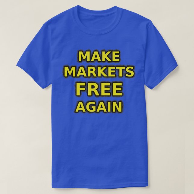 Make Markets Free Again Ancap colours T-Shirt (Design Front)