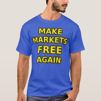 Make Markets Free Again Ancap colours T-Shirt