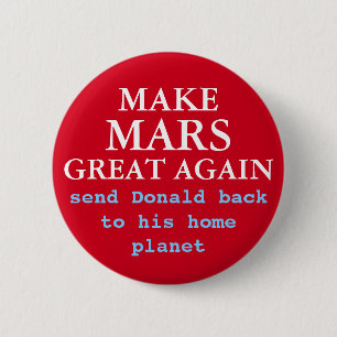 Make Mars Great Again Funny Anti Donald Trump 2024 2 Inch Round Button