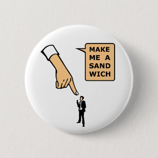 Make Me a Sandwich 2 Inch Round Button
