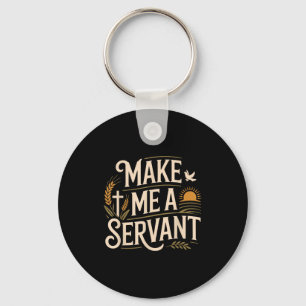 Make Me A Servant Faith-based Christian Worship Keychain