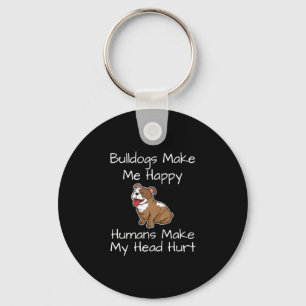 Make Me Happy Humans Make My Head Hurt Dogs Fun Keychain