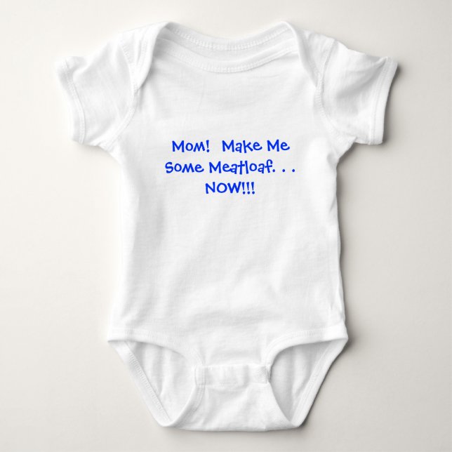 Make Me Some Meatloaf Baby Bodysuit (Front)