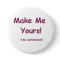 Make Me Yours is fully Customizable!