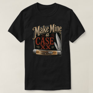 Make Mine a Case XX pocket knife T Shirt