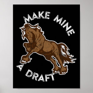 Make Mine A Draught Shirt Rodeo Tees Horse Racer G Poster