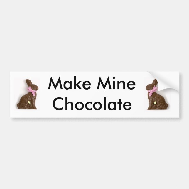 Make Mine Chocolate Bumper Sticker (Front)