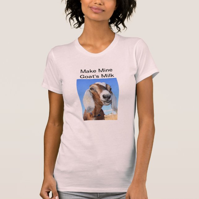 Make Mine Goats Milk 1 T-Shirt (Front)