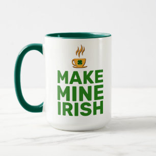 Make Mine Irish cool funny Mug