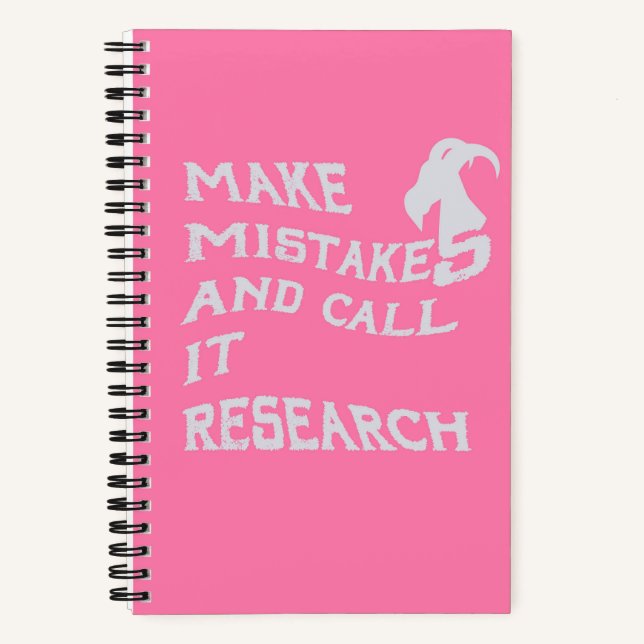 Make Mistakes and Call It Research Spiral Notebook (Front)