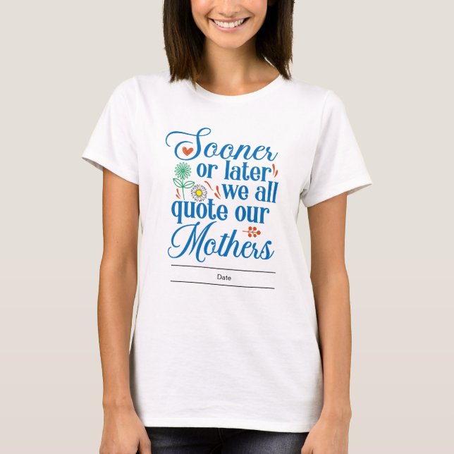 Make Mom Smile on Her Special Day! T-Shirt (Front)