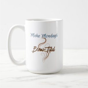 Make Mondays Brew-Tiful 15 oz Classic Coffee Mug