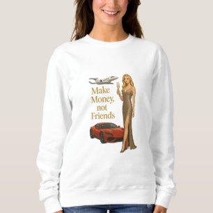 Make Money Not Friends Luxury Illustration Sweatshirt