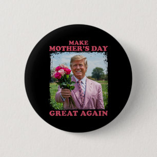 Make Mother's Day Great Again 2 Inch Round Button