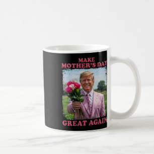 Make Mother's Day Great Again Coffee Mug