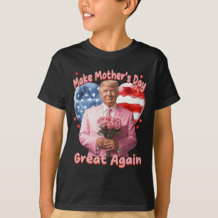Make Mothers Day Great Again Trump Funny Mother Da T-Shirt