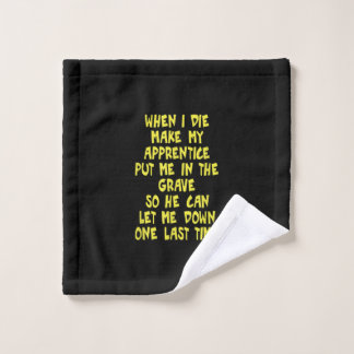 Make My Apprentice Put Me In Grave Journeyman Wash Cloth