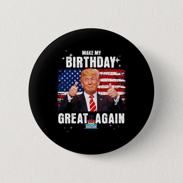 Make My Birthday Great Again  2 Inch Round Button (Front)