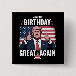 Make My Birthday Great Again Funny Trump 2 Inch Square Button