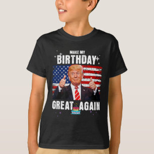 Make My Birthday Great Again Funny Trump Fan  T-Shirt