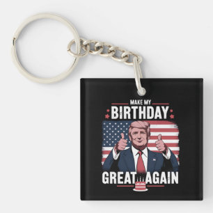 Make My Birthday Great Again Funny Trump Keychain