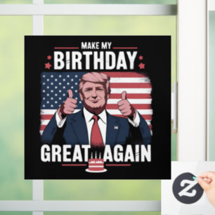 Make My Birthday Great Again Funny Trump Window Cling