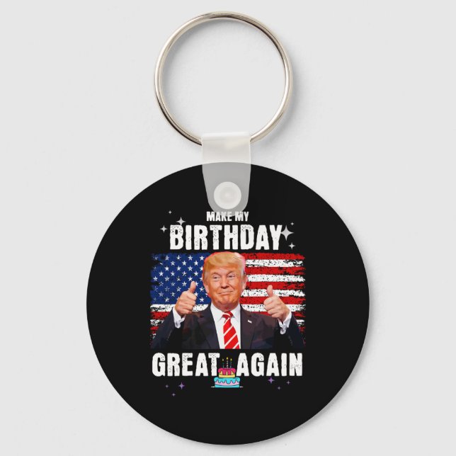 Make My Birthday Great Again  Keychain (Front)
