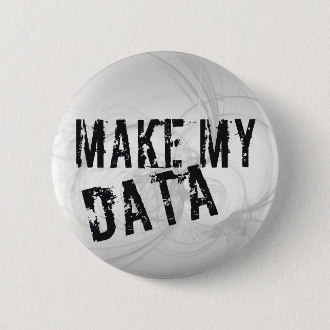 Make my Data 2 Inch Round Button (Front)
