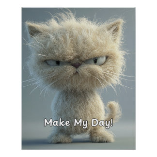Make My Day-Mad Cat Poster