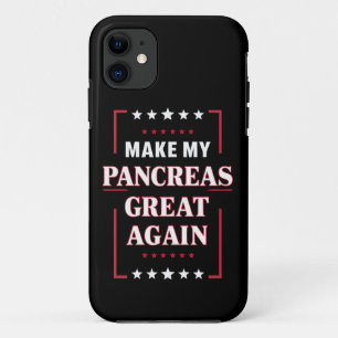 Make My Pancreas Great Again Diabetes Awareness  iPhone 11 Case