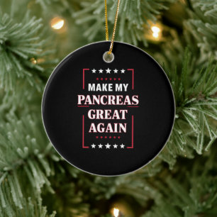 Make My Pancreas Great Again Diabetes Awareness  Ceramic Ornament