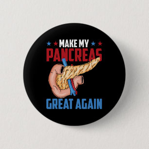 Make My Pancreas Great Again Diabetic Type 1 Diabe 2 Inch Round Button