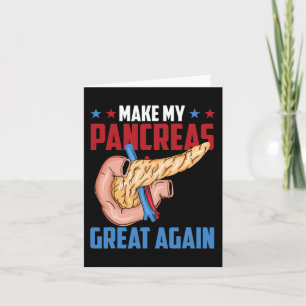 Make My Pancreas Great Again Diabetic Type 1 Diabe Card