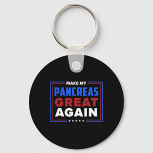 Make My Pancreas Great Diabetic Diabetes Type 1 Keychain