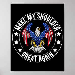 Make My Shoulder Great Again Funny Shoulder Surger Poster
