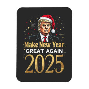 Make New Year Great Again 2025 Trump inauguration Magnet