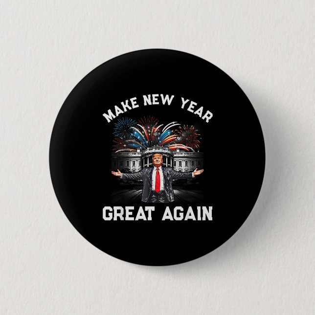 Make New Year Great Again Happy New Years Eve Day  2 Inch Round Button (Front)
